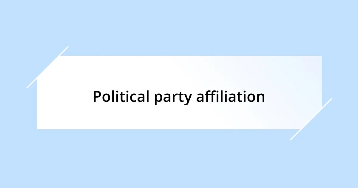 Political party affiliation
