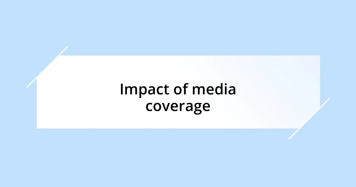 Impact of media coverage