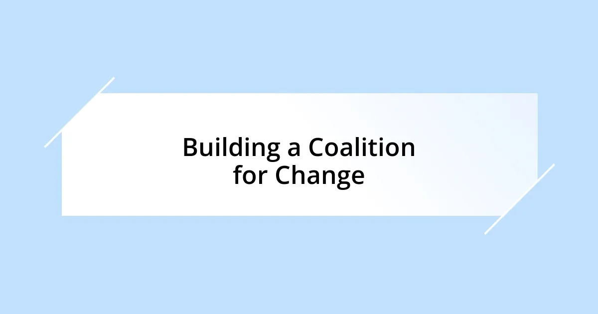 Building a Coalition for Change