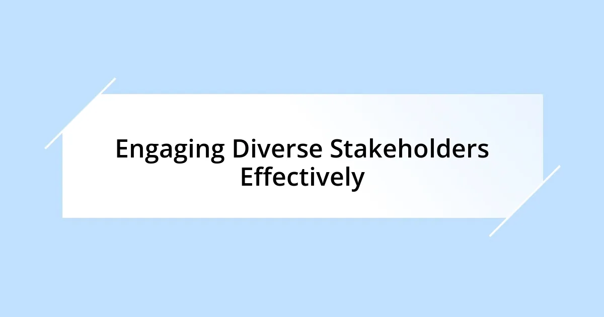 Engaging Diverse Stakeholders Effectively