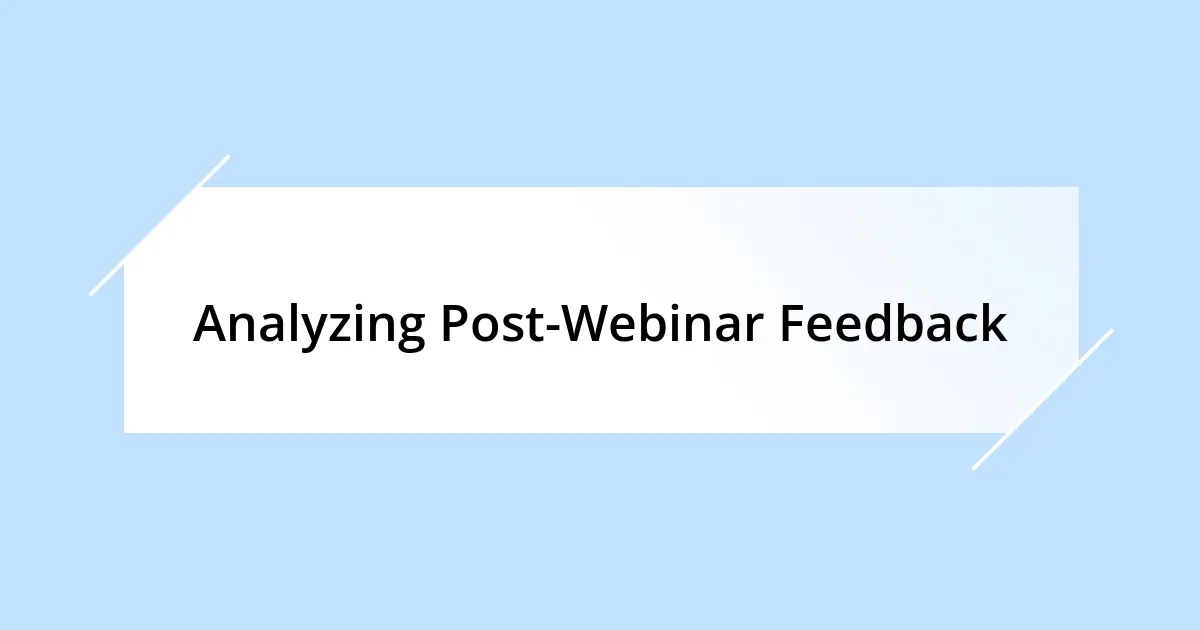 Analyzing Post-Webinar Feedback