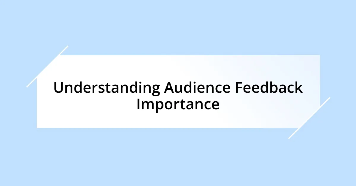 Understanding Audience Feedback Importance