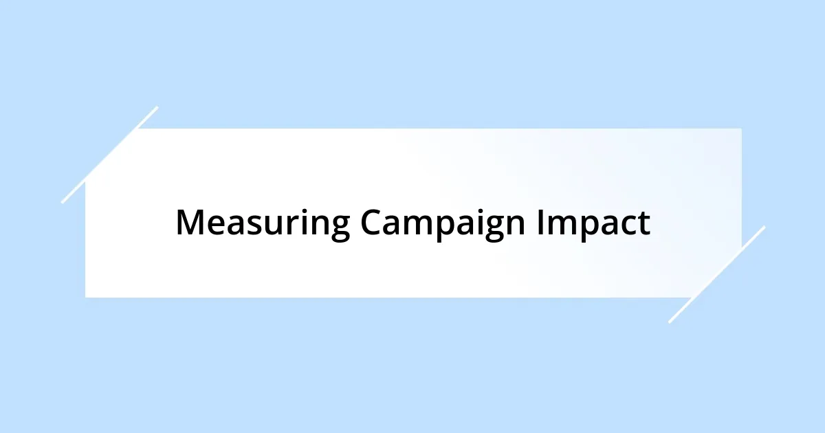 Measuring Campaign Impact