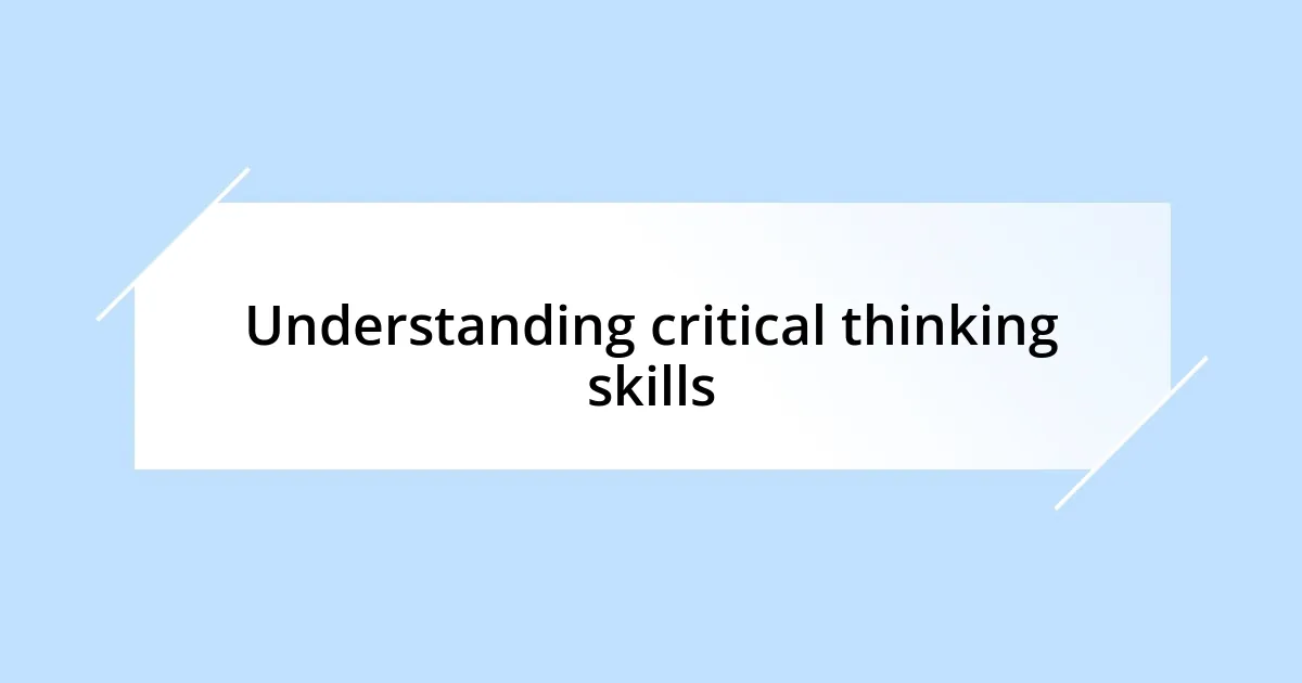 Understanding critical thinking skills