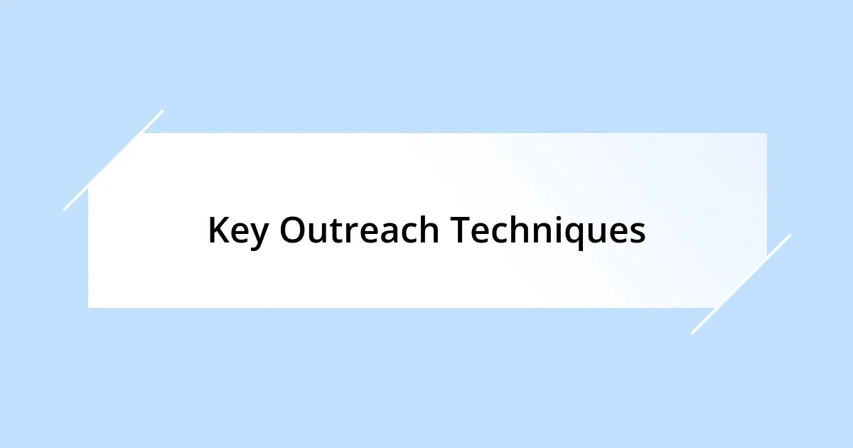 Key Outreach Techniques