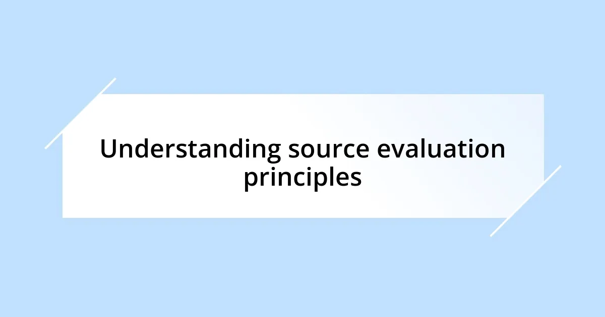 Understanding source evaluation principles