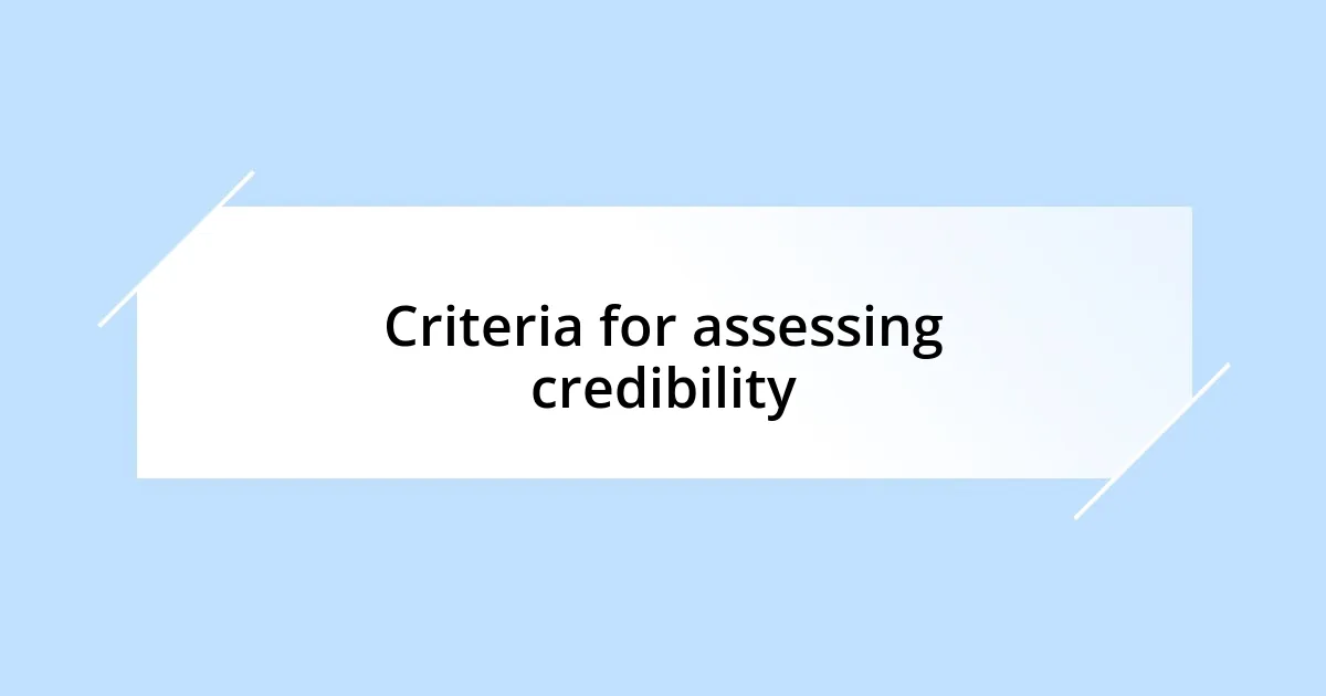 Criteria for assessing credibility